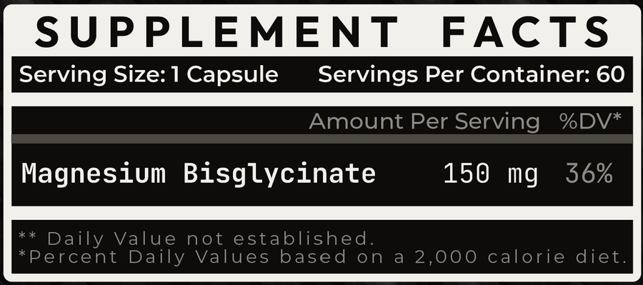 Magnesium Glycinate Supplement Facts: Serving Size 1 Capsule, 60 Servings, Magnesium Bisglycinate 150 mg 36% DV